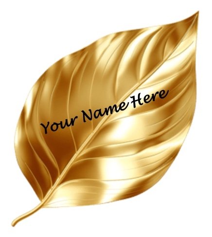 A gold leaf engraved with the words Your Name Here