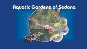 Aquatic Gardens of Sedona